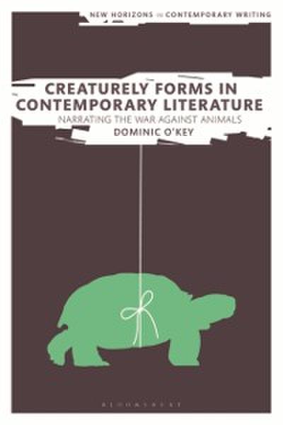 Creaturely Forms in Contemporary Literature