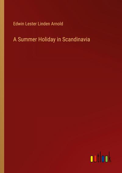 A Summer Holiday in Scandinavia