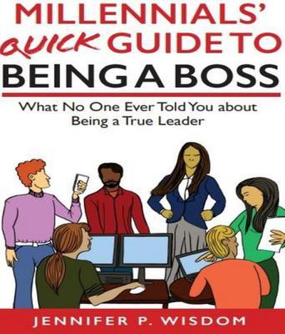 Millennials’ Quick Guide to Being a Boss