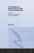 The Quality of Democracy in Post-Communist Europe