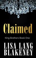 Claimed (The King Brothers Series, #1)