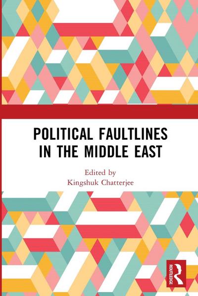 Political Faultlines in the Middle East