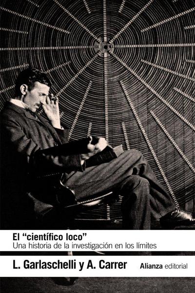 El "científico loco" : una historia de la investigación en los límites