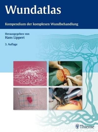 Wundatlas: Kompendium der komplexen Wundbehandlung