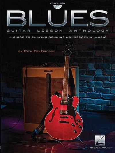 Blues Guitar Lesson Anthology: A Guide to Playing Genuine Houserockin’ Music [With CD (Audio)]