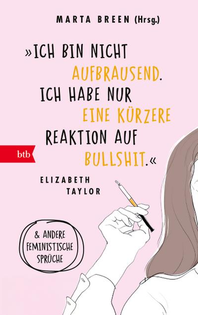 ’Ich bin nicht aufbrausend. Ich habe nur eine kürzere Reaktion auf Bullshit.’ Elizabeth Taylor