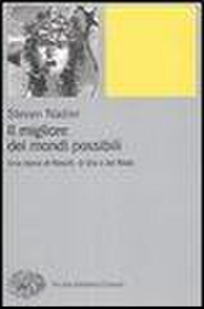 Il migliore dei mondi possibili. Una storia di filosofi, di Dio e del Male