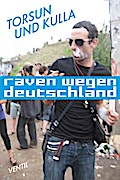 Raven wegen Deutschland: Ein Doku-Roman