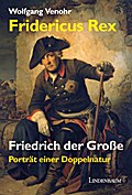 Fridericus Rex - Friedrich der Große