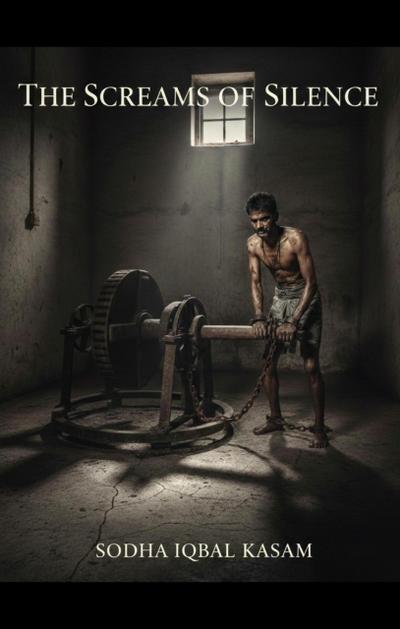 The Screams of Silence (The Screams of Silence: 50 Brutal Tortures of Kala Pani That History Forgot to Tell, #1)