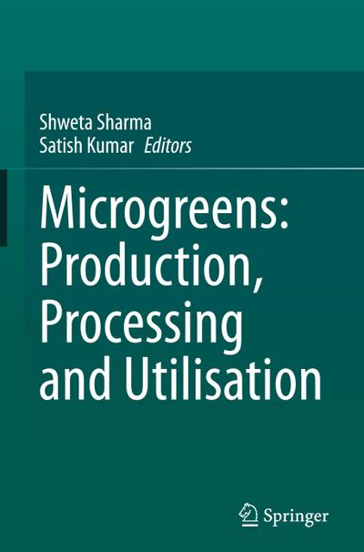 Microgreens: Production, Processing and Utilisation