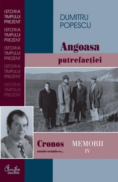 Cronos autodevorandu-se... Memorii vol. IV. Angoasa putrefactiei