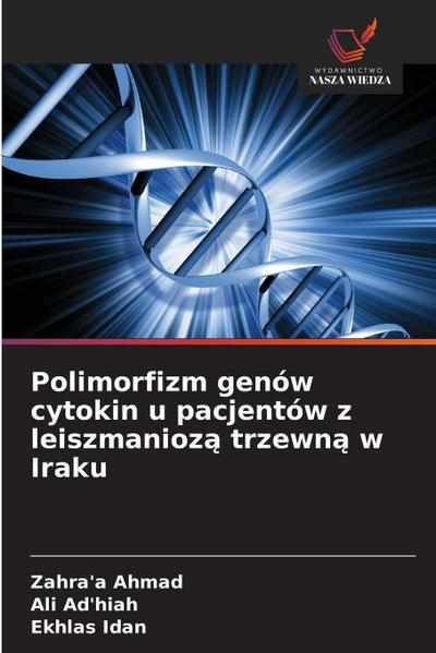 Polimorfizm genów cytokin u pacjentów z leiszmanioz¿ trzewn¿ w Iraku