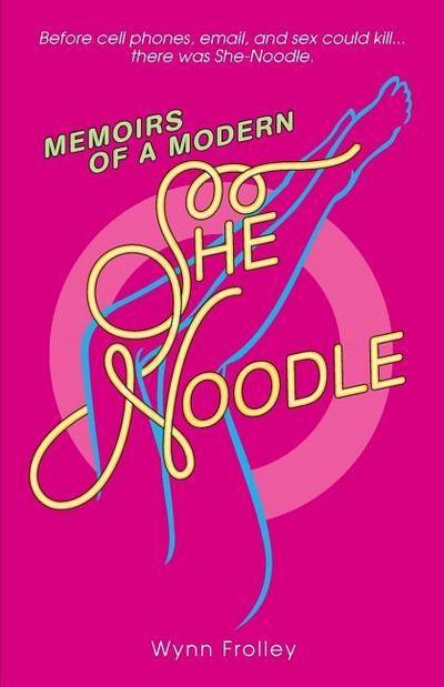Memoirs of a Modern She-Noodle