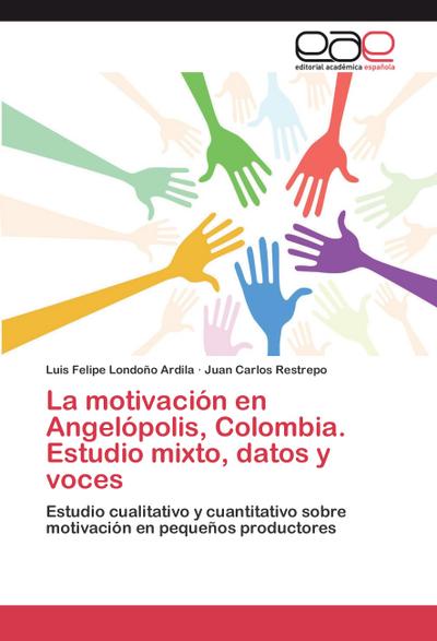 La motivación en Angelópolis, Colombia. Estudio mixto, datos y voces