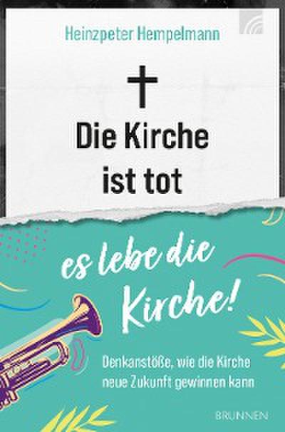 Die Kirche ist tot - es lebe die Kirche