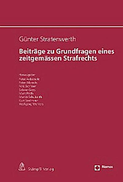 Beiträge zu Grundfragen eines zeitgemässen Strafrechts