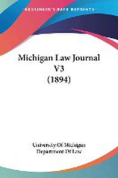 Michigan Law Journal V3 (1894)