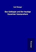 Das Goldagio und Der heutige Stand der Valutarefor