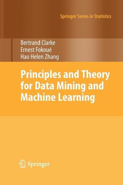 Principles and Theory for Data Mining and Machine Learning