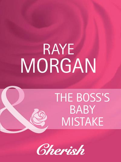 The Boss’s Baby Mistake (Mills & Boon Cherish)