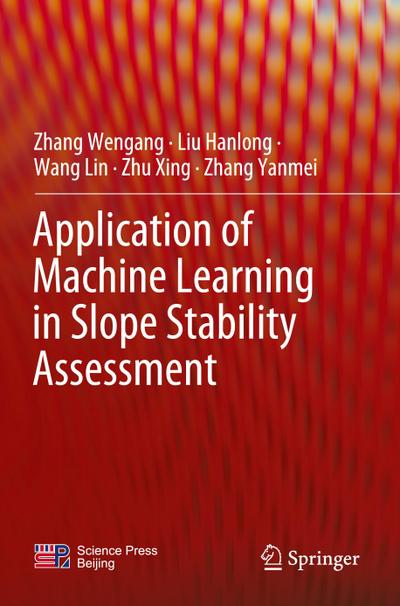 Application of Machine Learning in Slope Stability Assessment