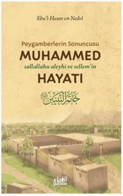 Peygamberlerin Sonuncusu Muhammed sav Hayati