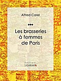 Les brasseries à femmes de Paris