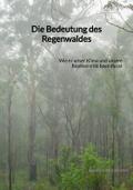 Die Bedeutung des Regenwaldes