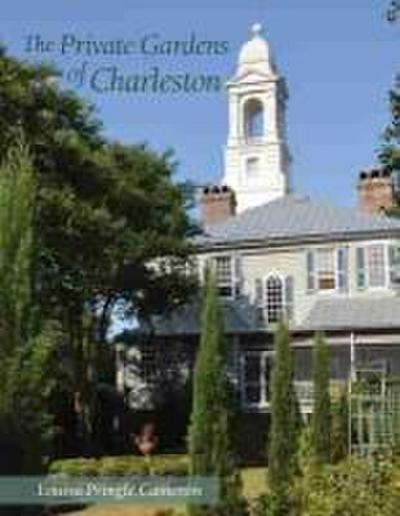 The Private Gardens of Charleston