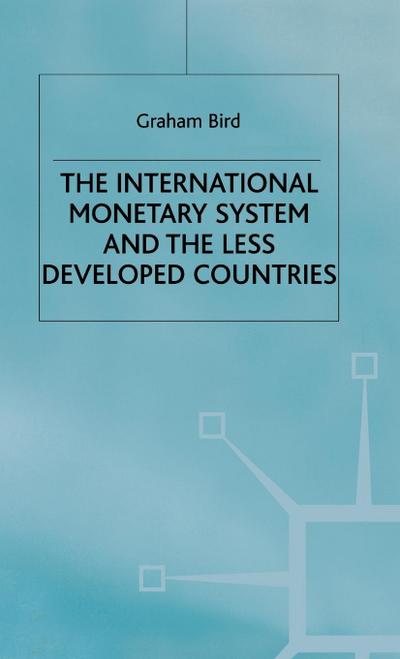 The International Monetary System and the Less Developed Countries