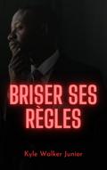 Briser ses règles