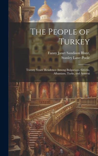 The People of Turkey: Twenty Years’ Residence Among Bulgarians, Greeks, Albanians, Turks, and Armeni