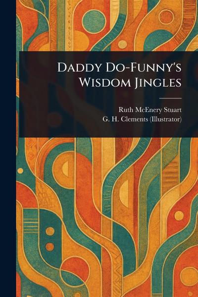Daddy Do-Funny’s Wisdom Jingles