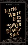 Little White Lies and the Seven Deadly Sins