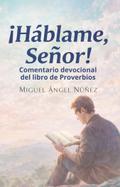 ¡Háblame Señor!