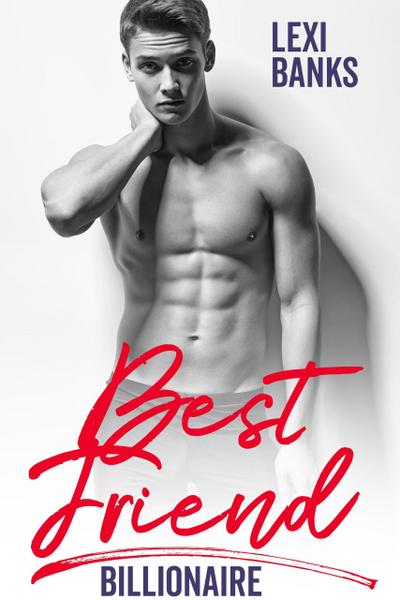 Best Friend Billionaire (Billionaire Bachelors, #3)