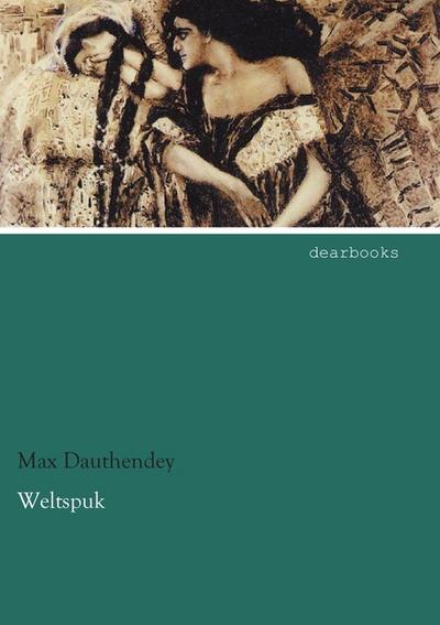Weltspuk - Max Dauthendey