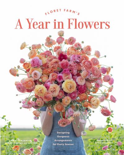 Floret Farm’s A Year in Flowers
