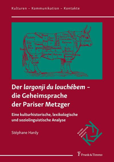 Der ’largonji du louchébem’ ? die Geheimsprache der Pariser Metzger