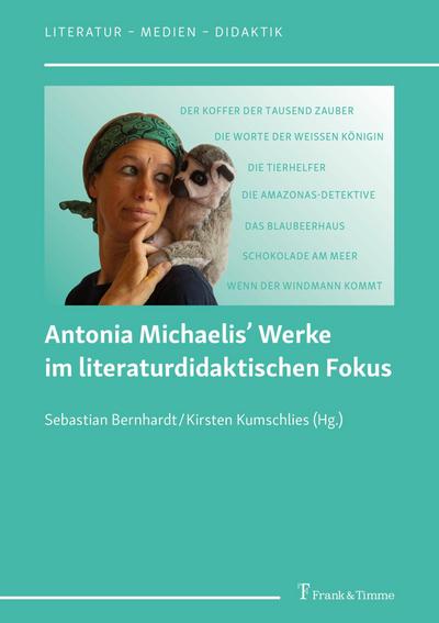 Antonia Michaelis’ Werke im literaturdidaktischen Fokus