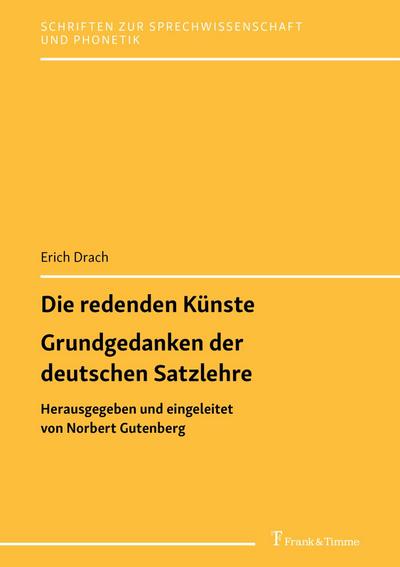 Die redenden Künste / Grundgedanken der deutschen Satzlehre