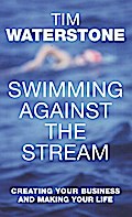 Swimming Against the Stream - Tim Waterstone