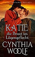Katie, die Braut em Lugengeflecht, Central City Braute, Buch 4