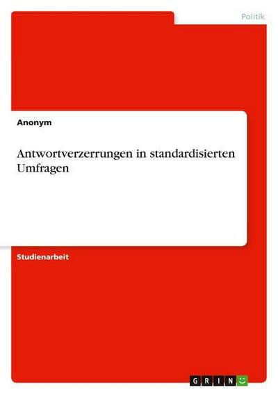 Antwortverzerrungen in standardisierten Umfragen
