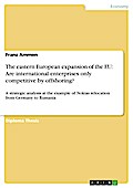 The eastern European expansion of the EU: Are international enterprises only competitive by offshoring? - Franz Ammon