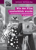 Wie der Film unsterblich wurde