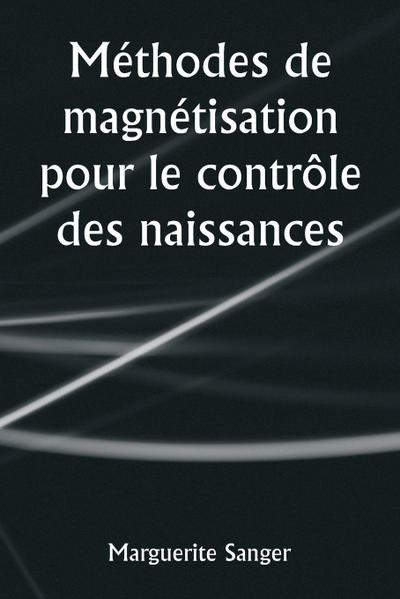 Méthodes de magnétisation pour le contrôle des naissances