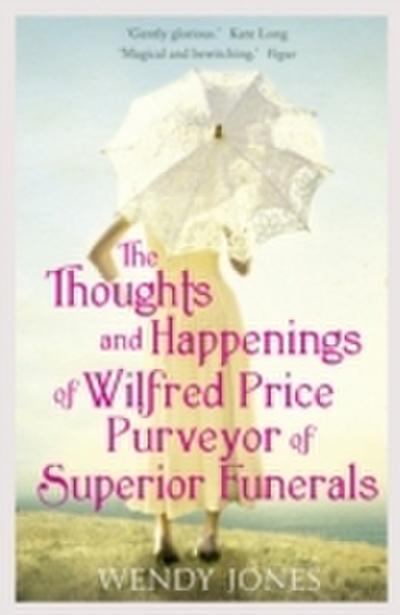 Thoughts & Happenings of Wilfred Price, Purveyor of Superior Funerals