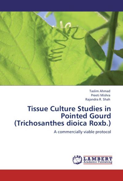 Tissue Culture Studies in Pointed Gourd (Trichosanthes dioica Roxb.)